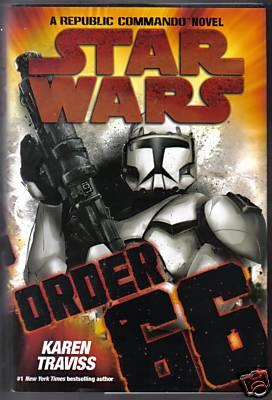 Star Wars - Order 66 - A Republic Commando Novel by Karen Traviss