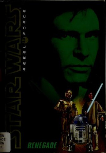 Star Wars - Rebel Force - Renegade by Alex Wheeler