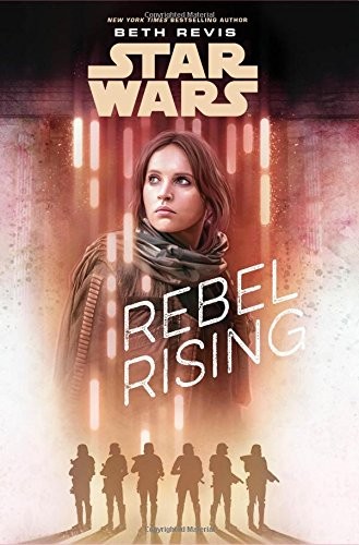 Star Wars - Rebel Rising by Beth Revis