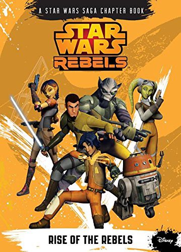 Star Wars Rebels Rise of the Rebels by Michael Kogge
