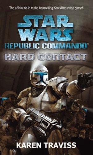 Star Wars - Republic Commando - Hard Contact by Karen Traviss