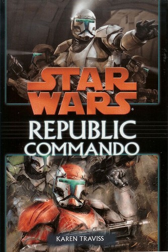 Star Wars - Republic Commando - Volume 1 by Karen Traviss
