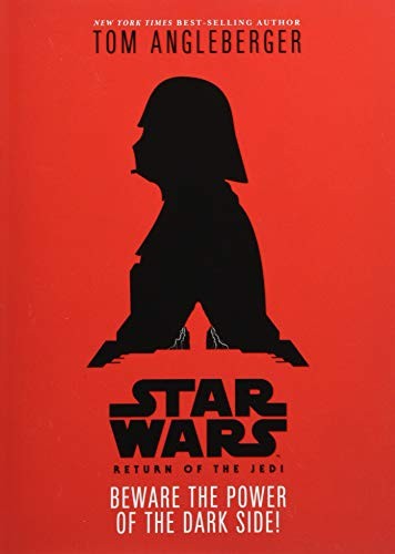 Star Wars Return of the Jedi - Beware the Power of the Dark Side! by Tom Angleberger