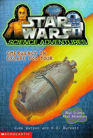 Star Wars - Science Adventures - Emergency in Escape Pod Four by Jude Watson