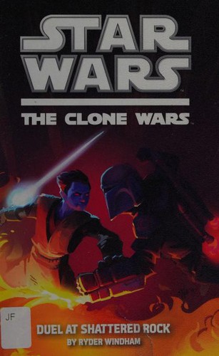 Star Wars - Secret Missions - Duel at Shattered Rock by Ryder Windham