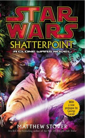 Star Wars - Shatterpoint by Matthew Woodring Stover