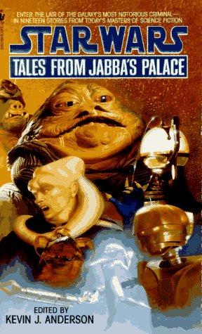 Star Wars - Tales From Jabba's Palace by Kevin J. Anderson
