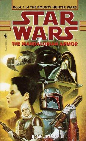 Star Wars - The Bounty Hunter Wars - The Mandalorian Armor by K. W. Jeter