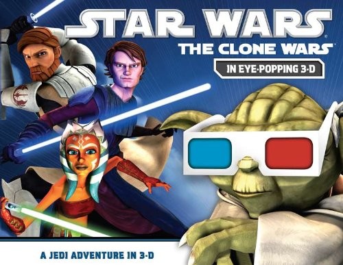 Star Wars - The Clone Wars - A Jedi Adventure in 3-D by Pablo Hidalgo
