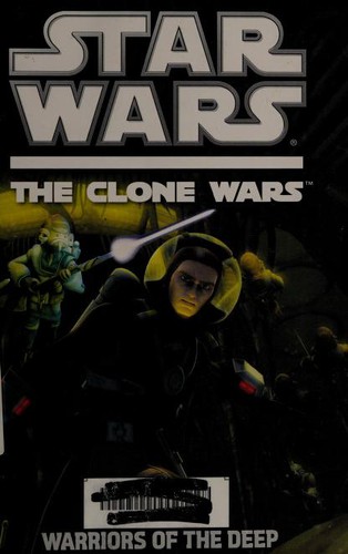 Star Wars - The Clone Wars - Warriors of the Deep by Rob Valois