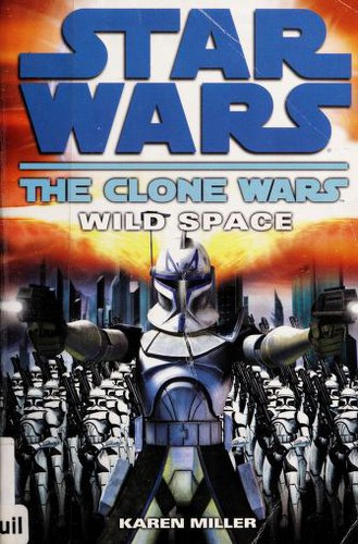 Star Wars - The Clone Wars - Wild Space by Karen Miller