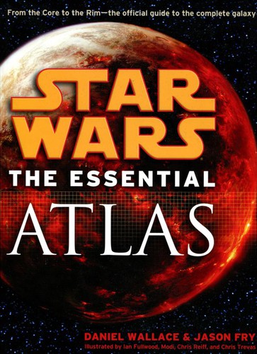 Star Wars - The Essential Atlas by Jason Fry
