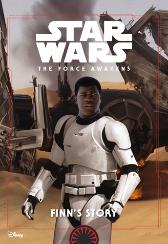 Star Wars - The Force Awakens - Finn's story by Jesse J. Holland