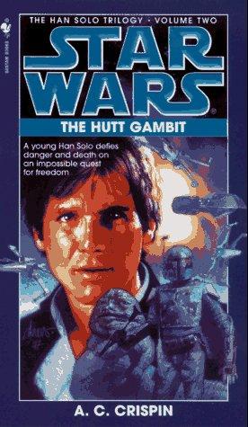 Star Wars - The Han Solo Trilogy - Hutt Gambit by A. C. Crispin