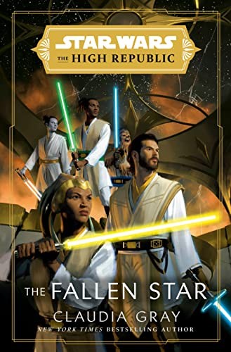 Star Wars The High Republic - The Fallen Star by Claudia Gray