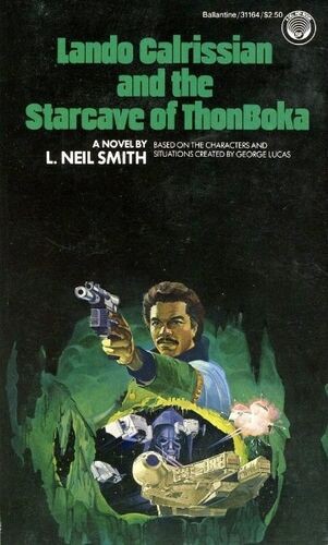 Star Wars - The Lando Calrissian Adventures - Lando Calrissian and the Starcave of ThonBoka by L. Neil Smith