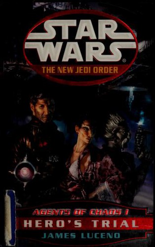 Star Wars - The New Jedi Order - Agents of Chaos I - Hero's Trial by James Luceno