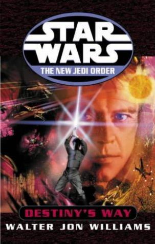 Star Wars - The New Jedi Order - Destiny's Way by Walter Jon Williams