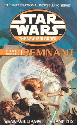 Star Wars - The New Jedi Order - Force Heretic I - Remnant by Sean Williams