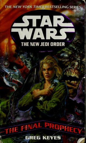 Star Wars - The New Jedi Order - The Final Prophecy by J. Gregory Keyes
