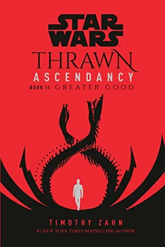 Star Wars - Thrawn Ascendancy - Greater Good by Timothy Zahn