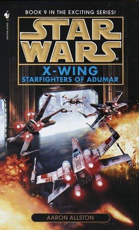 Star Wars - X-Wing - Starfighters of Adumar by Aaron Allston