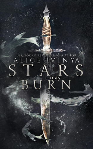 Stars May Burn: A Fantasy Romance by Ivinya, Alice