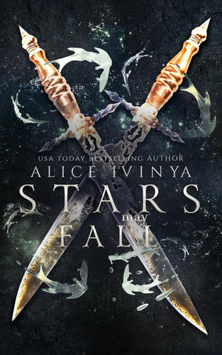 Stars May Fall: A Fantasy Romance (Stars May Burn) by Ivinya, Alice