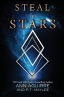 Steal the Stars by P T Maylee