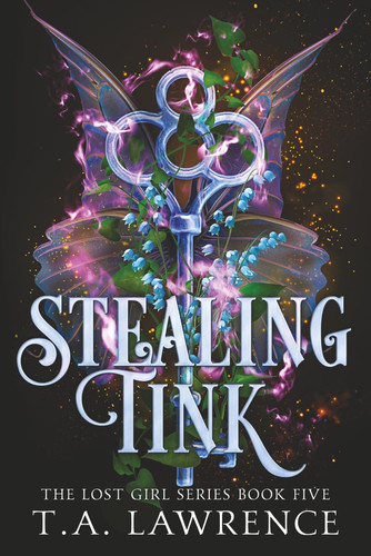Stealing Tink: A Dark Romantic Fantasy Peter Pan Retelling (The Lost Girl Series) by Lawrence, T. A.