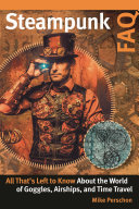 Steampunk FAQ by Mike Perschon