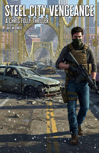 STEEL CITY VENGEANCE - A Chris Folly Thriller by JAKE. WIDMER