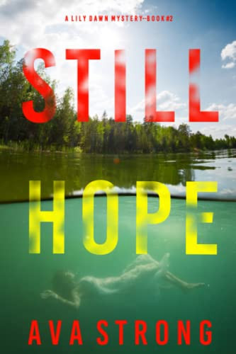 Still Hope (A Lily Dawn FBI Suspense Thriller—Book 2) by Strong, Ava