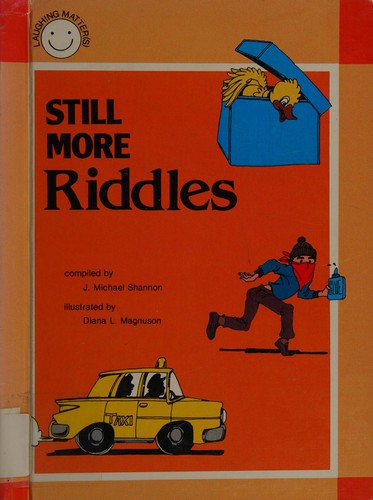 Still more riddles by J. Michael Shannon