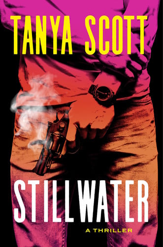Stillwater A Thriller by Tanya Scott