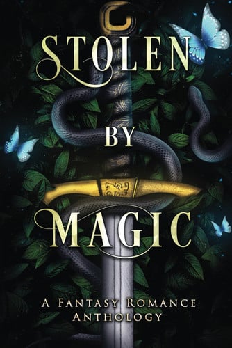 Stolen by Magic: A Fantasy Romance Anthology by Santoriello, Rose
