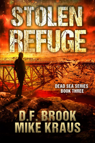 Stolen Refuge - Dead Sea Book 3 (A Post-Apocalyptic Survival Thriller) by MIKE. KRAUS