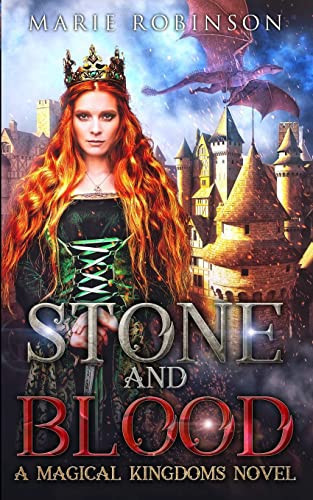 Stone and Blood A Magical Kingdoms Fantasy Why Choose Romance by Marie Robinson