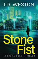Stone Fist by J D Weston