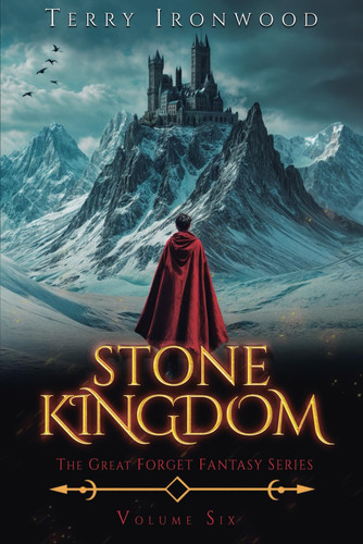 Stone Kingdom: The Great Forget Fantasy Series Volume Six by Ironwood, Terry