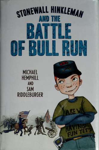 Stonewall Hinkleman and the Battle of Bull Run by Michael Hemphill