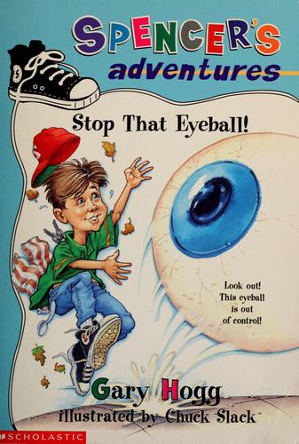 Stop that eyeball! by Gary Hogg