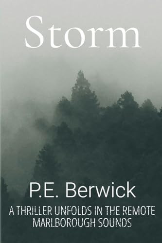 Storm A Thriller Unfolds in the Remote Marlborough Sounds by Berwick