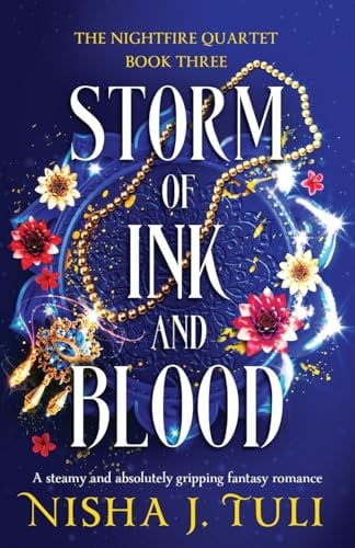 Storm of Ink and Blood A Steamy and Absolutely Gripping Fantasy Romance by Nisha J. Tuli