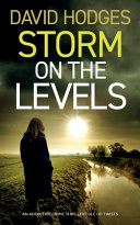 STORM ON THE LEVELS an Addictive Crime Thriller Full of Twists by David Hodges