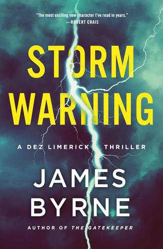 Storm Warning: A Dez Limerick Thriller (A Dez Limerick Novel, 4) by Byrne, James