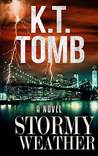 Stormy Weather A Thriller by K. T. Tomb