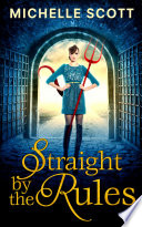 Straight By The Rules (Lilith Straight series, Book 3) by Michelle Scott