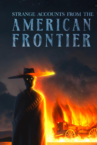 Strange Accounts from the American Frontier by Weaver, Mr. Travis James