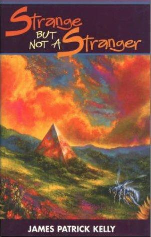 Strange but not a stranger by James P. Kelly